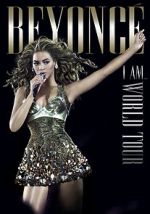Watch Beyonc�\'s I Am... World Tour Myflixer