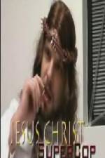 Watch Jesus Christ Supercop Myflixer