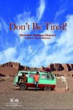 Watch Don't Be Tired! Myflixer