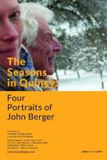 Watch The Seasons in Quincy: Four Portraits of John Berger Myflixer