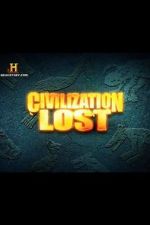 Watch Civilization Lost Myflixer
