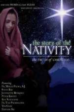 Watch The Story of the Nativity: The Truth of Christmas Myflixer