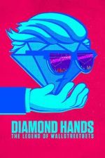 Watch Diamond Hands: The Legend of WallStreetBets Myflixer