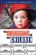 Watch The Drugging of Our Children Myflixer