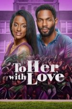 Watch To Her, with Love Myflixer