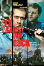 Watch Six Against the Rock Myflixer