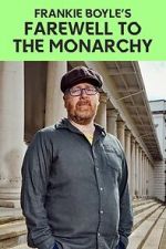 Watch Frankie Boyle\'s Farewell to the Monarchy (TV Special 2023) Myflixer