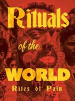 Watch Rituals of the World: Rites of Pain Myflixer
