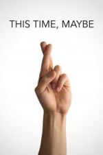 Watch This Time, Maybe Myflixer