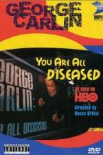 Watch George Carlin: You Are All Diseased Myflixer