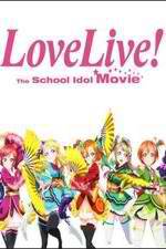 Watch Love Live! The School Idol Movie Myflixer