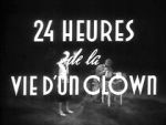 Watch 24 Hours in the Life of a Clown (Short 1946) Myflixer