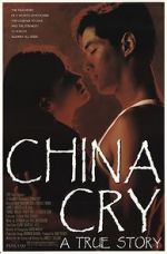 Watch China Cry: A True Story Myflixer