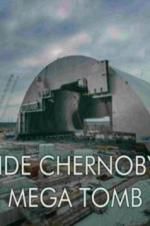 Watch Inside Chernobyl\'s Mega Tomb Myflixer