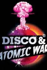 Watch Disco and Atomic War Myflixer