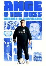 Watch Ange & the Boss: Puskas in Australia Myflixer
