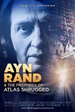 Watch Ayn Rand & the Prophecy of Atlas Shrugged Myflixer