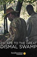 Watch Escape to the Great Dismal Swamp Myflixer