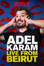 Watch Adel Karam: Live from Beirut Myflixer