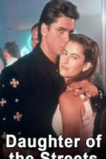 Watch Daughter of the Streets Myflixer