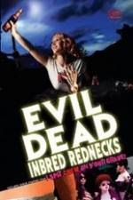 Watch The Evil Dead Inbred Rednecks Myflixer