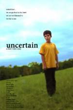 Watch Uncertain Myflixer