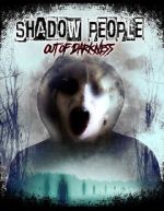 Watch Shadow People: Out of Darkness Myflixer