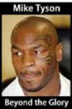 Watch Mike Tyson Beyond the glory Myflixer