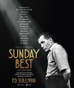 Watch Sunday Best: The Untold Story of Ed Sullivan Myflixer