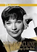Watch Shirley MacLaine: Kicking Up Her Heels Myflixer