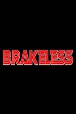 Watch Brakeless Myflixer