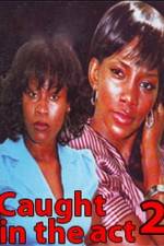 Watch Caught In The Act 2 Myflixer