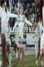 Watch Willing to Kill The Texas Cheerleader Story Myflixer