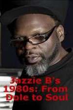 Watch Jazzie Bs 1980s From Dole to Soul Myflixer