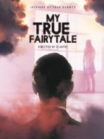 Watch My True Fairytale Myflixer