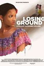 Watch Losing Ground Myflixer