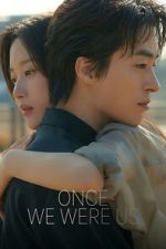 Watch Once We Were Us Myflixer