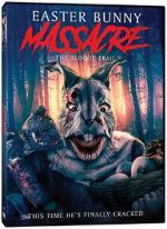 Watch Easter Bunny Massacre: The Bloody Trail Myflixer