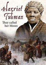 Watch Harriet Tubman: They Called Her Moses Myflixer
