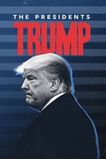 Watch The Presidents: Trump Myflixer