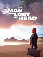 Watch The Man Who Lost His Head Myflixer