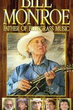 Watch Bill Monroe Father of Bluegrass Music Myflixer