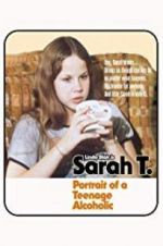 Watch Sarah T. - Portrait of a Teenage Alcoholic Myflixer