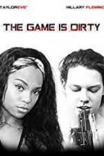 Watch The Game Is Dirty Myflixer