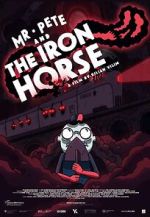 Watch Mr. Pete & the Iron Horse (Short 2021) Myflixer