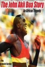 Watch The John Akii Bua Story An African Tragedy Myflixer