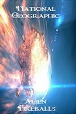 Watch National Geographic Alien Fireballs Myflixer