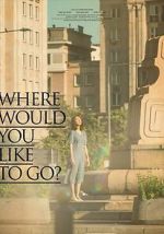 Watch Where Would You Like to Go? Myflixer