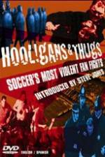 Watch Hooligans & Thugs Soccer's Most Violent Fan Fights Myflixer