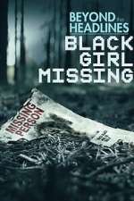 Watch Beyond the Headlines: Black Girl Missing (TV Special 2023) Myflixer